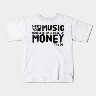 Write Your Music Requests On Money Kids T-Shirt